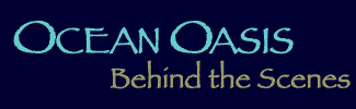 [Ocean Oasis - Behind the Scenes]