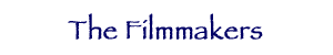 [The Filmmakers]